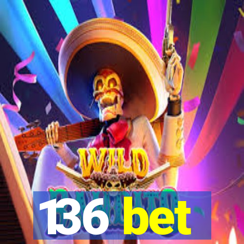 136 bet
